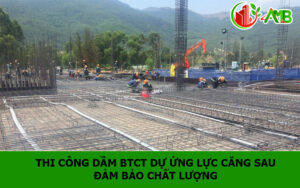 Thi công dầm btct dự ứng lực căng sau