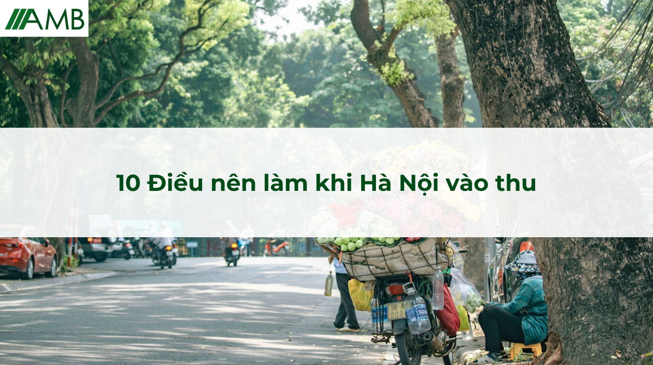 10 Điều nên làm khi Hà Nội vào thu