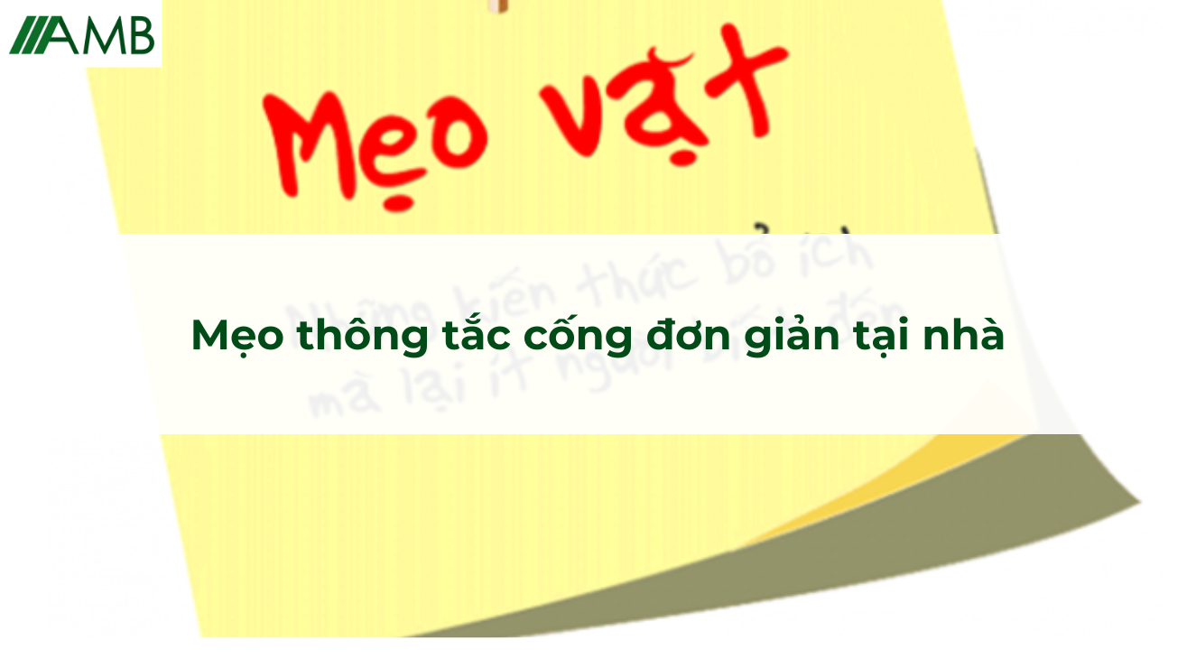 Mẹo thông tắc cống đơn giản tại nhà