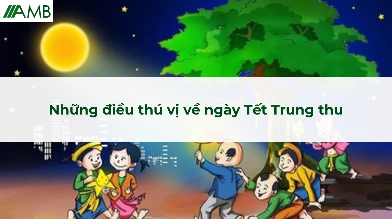 Những điều thú vị về ngày Tết Trung thu