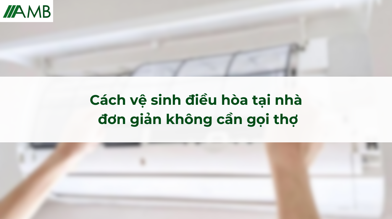 Cách vệ sinh điều hòa tại nhà đơn giản không cần gọi thợ