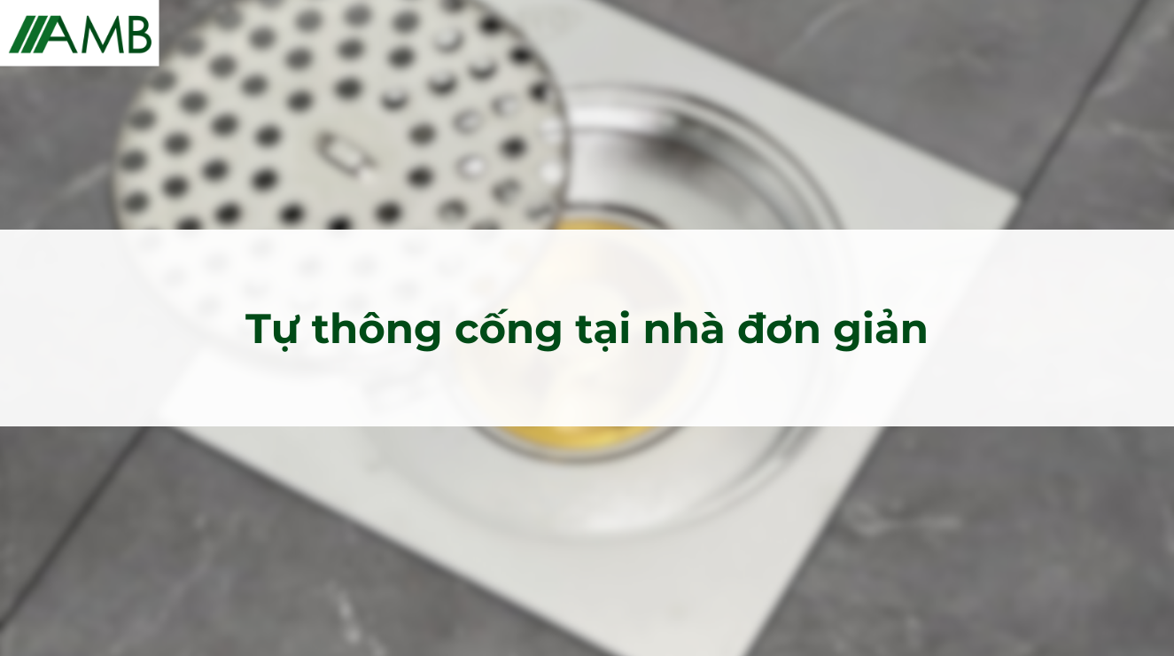 Tự thông cống tại nhà đơn giản