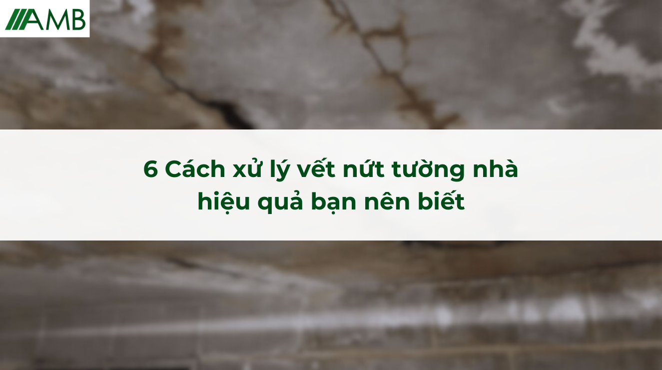 6 Cách xử lý vết nứt tường nhà hiệu quả bạn nên biết