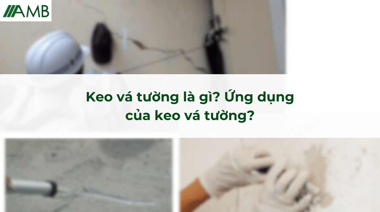 Keo vá tường là gì. Ứng dụng của keo vá tường