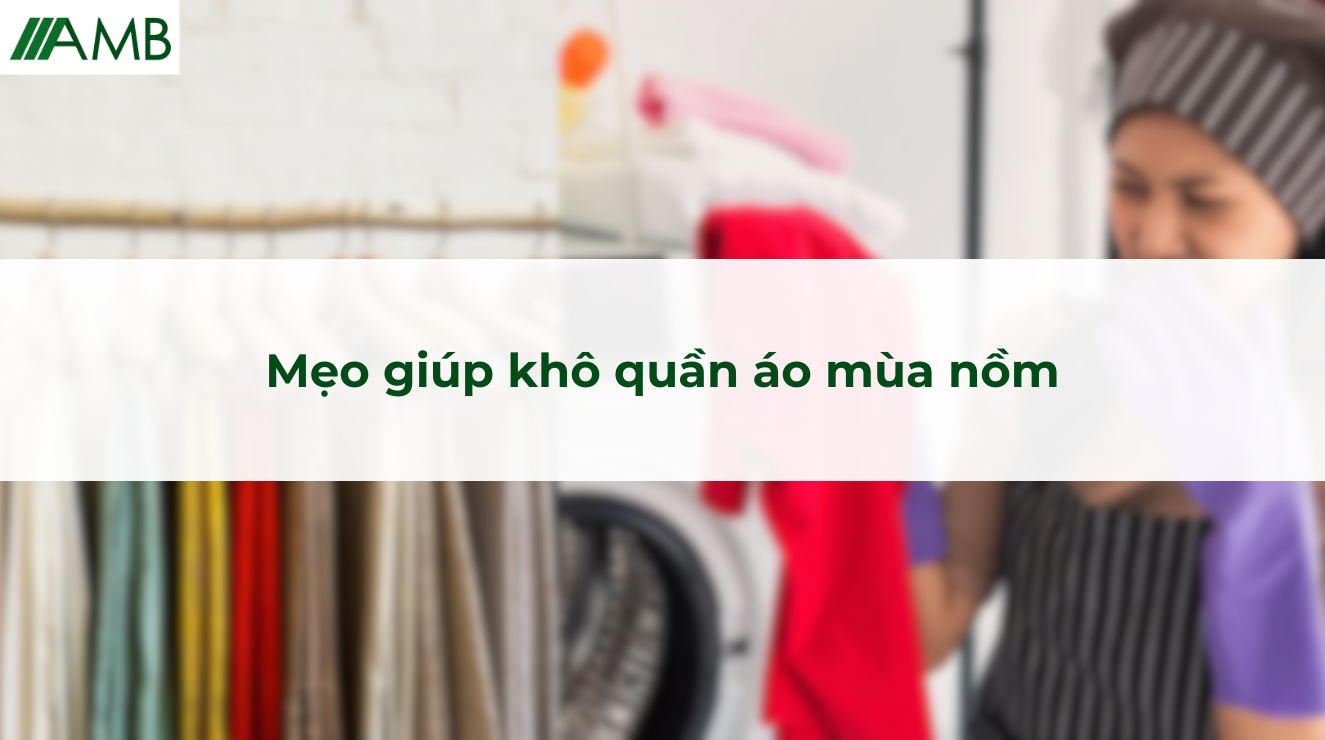 Mẹo giúp khô quần áo mùa nồm