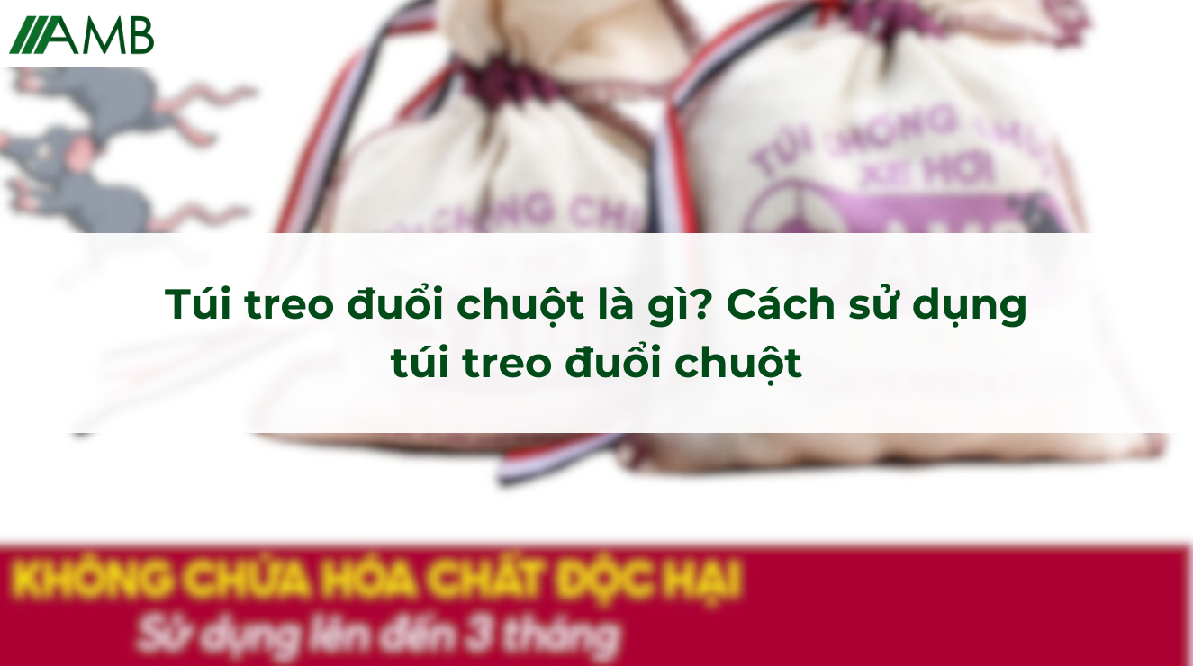 Túi treo đuổi chuột là gì. Cách sử dụng túi treo đuổi chuột